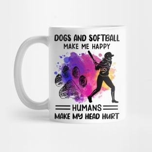 Dogs And Softball make Me Happy Humans Make My Head Hurt Mug